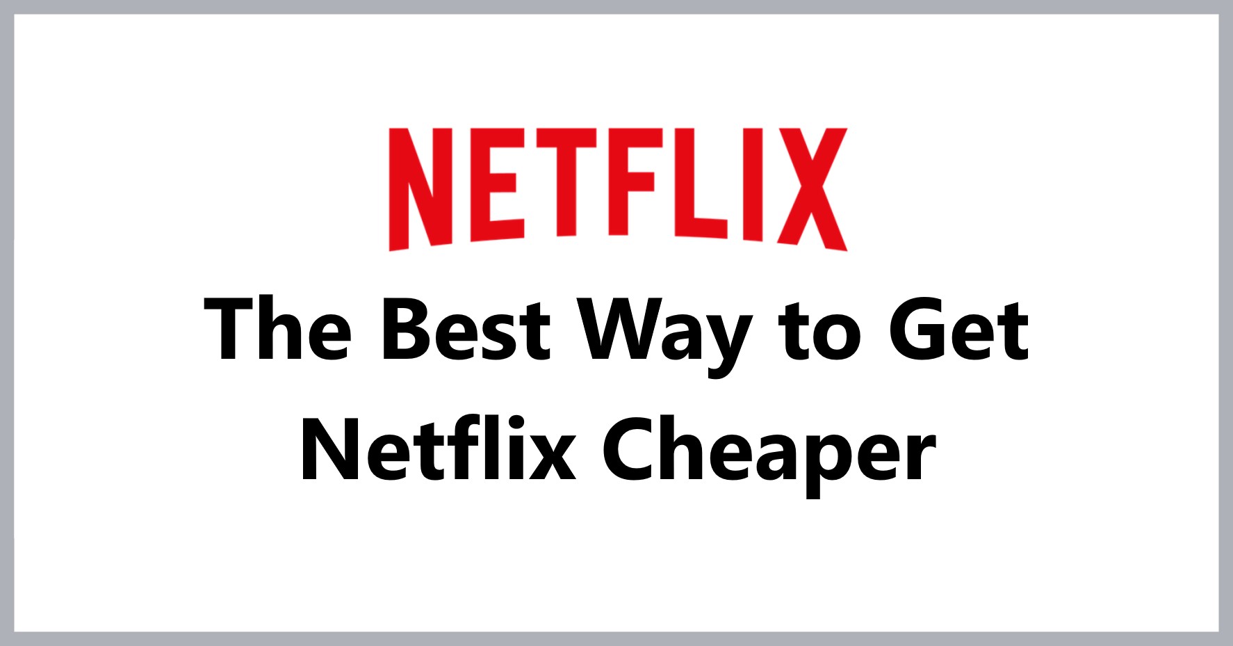 the-best-way-to-get-netflix-cheaper