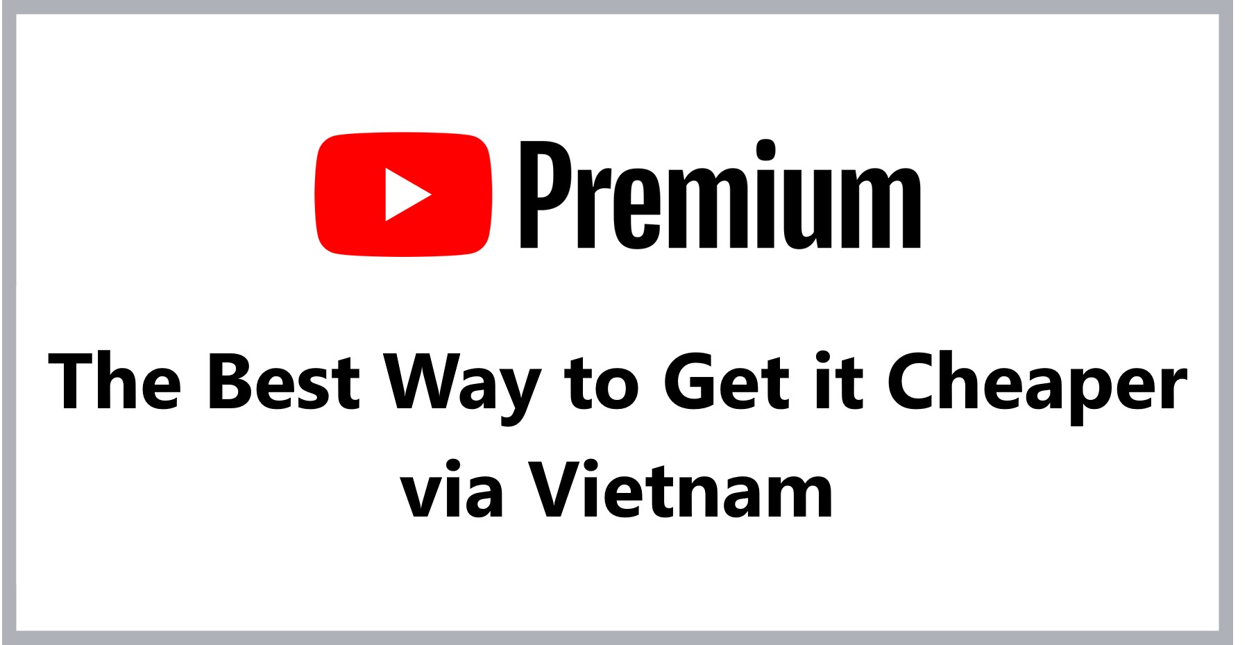 youtube-premium-cheaper-via-vietnam