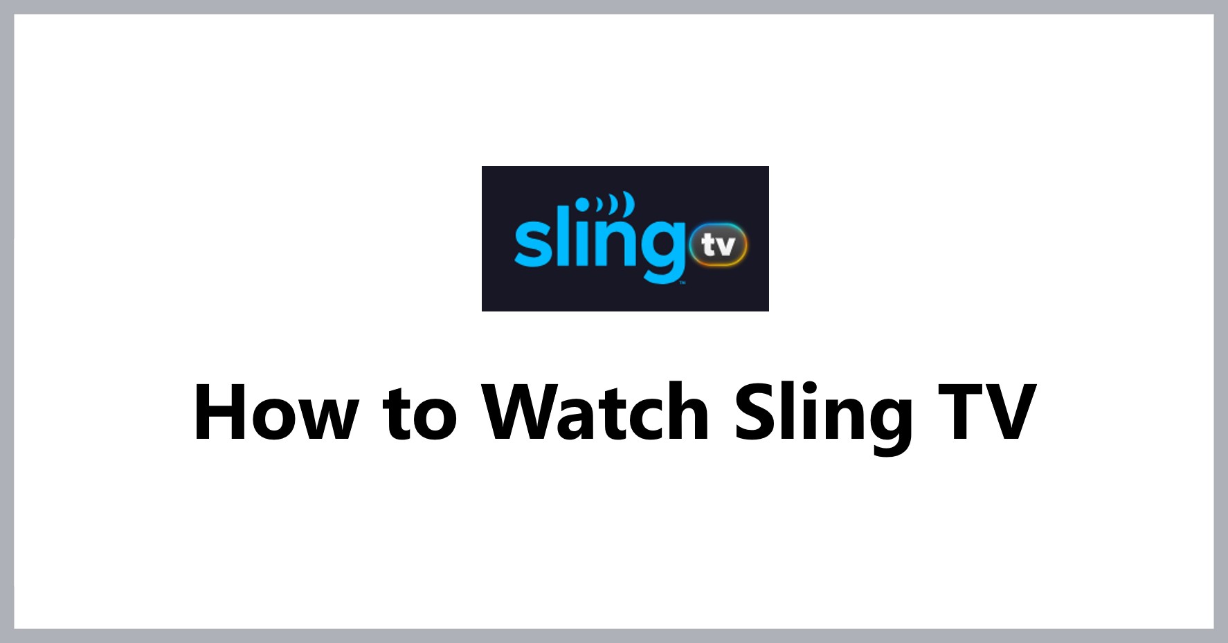how-to-watch-slingtv