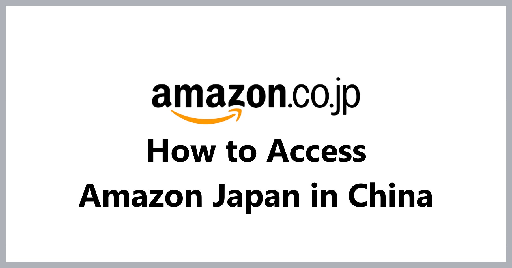 how-to-access-amazon-japan-in-china