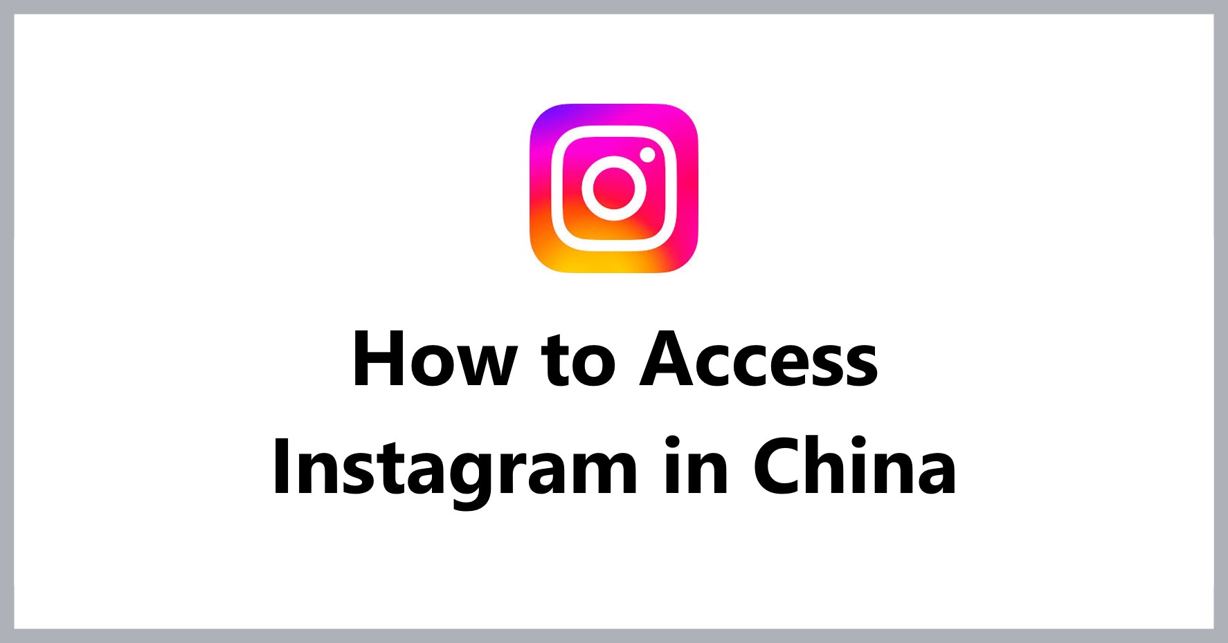 how-to-access-instagram-in-china